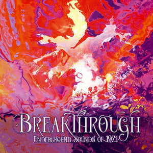 VARIOUS | BREAKTHROUGH - UNDERGROUND SOUNDS OF 1971 (4CD SET)