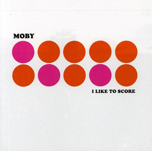 MOBY | I LIKE TO SCORE