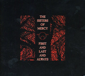 SISTERS OF MERCY | FIRST AND LAST AND ALWAYS (DIGI)