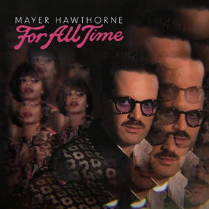 MAYER HAWTHORNE | FOR ALL TIME