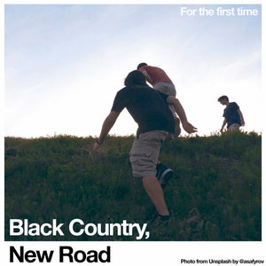 BLACK COUNTRY NEW ROAD | FOR THE FIRST TIME (VINYL)