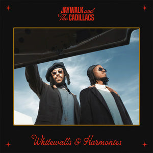 JAYWALK AND THE CADILLACS | WHITEWALLS AND HARMONIES (VINYL)