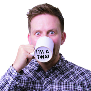 IM A TWAT MUG PRANK MUG