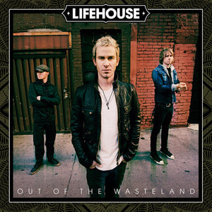 LIFEHOUSE | OUT OF THE WASTELAND