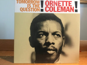 ORNETTE COLEMAN | TOMORROW IS THE QUESTION (ALTERNATE COVER) (VINYL)
