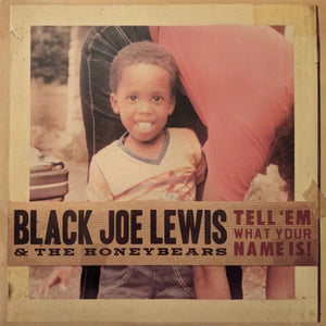 BLACK JOE LEWIS AND THE HONEYBEARS | TELL EM WHAT YOUR NAME IS
