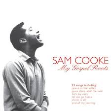 SAM COOKE | MY GOSPEL ROOTS
