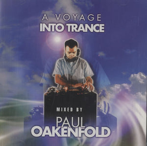 PAUL OAKENFOLD | VOYAGE INTO TRANCE