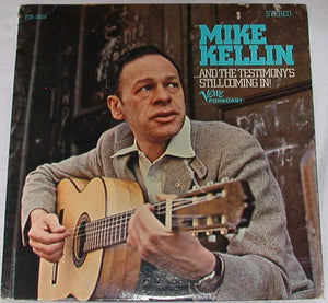 MIKE KELLIN | AND THE TESTIMONYS STILL COMIN IN - STILL SEALED