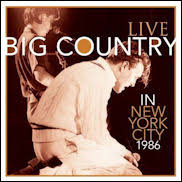 BIG COUNTRY | LIVE IN NEW YORK CITY 1986 (DIGI)