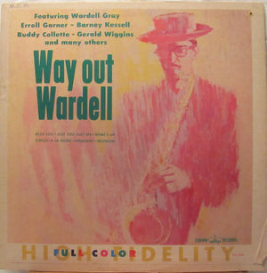 WARDELL GRAY | WAY OUT WARDELL - 1962 CROWN REISSUE