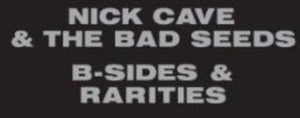 NICK CAVE | B-SIDES AND RARITIES ( 3CD BOX )