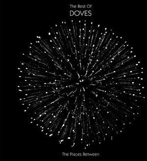 DOVES | PLACES BETWEEN BEST OF DOVES
