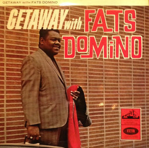 FATS DOMINO | GETAWAY WITH - US