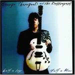 GEORGE THOROGOOD AND THE DESTROYERS | HALF A BOY HALF A MAN