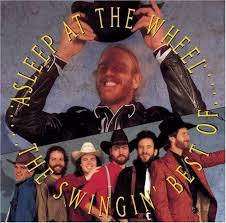 ASLEEP AT THE WHEEL | SWINGIN BEST OF