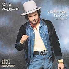 MERLE HAGGARD | HIS EPIC HITS THE FIRST 11