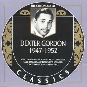 DEXTER GORDON | CHRONOLOGICAL DEXTER GORDON 1947 - 1952