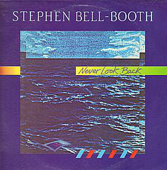STEPHEN BELL BOOTH | NEVER LOOK BACK