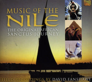 DAVID FANSHAWE | MUSIC OF THE NILE: THE ORIGINAL AFRICAN SANCTUS J