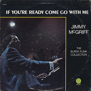 JIMMY MCGRIFF | IF YOURE READY COME GO WITH ME