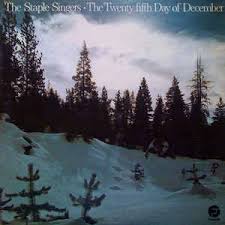 STAPLE SINGERS | TWENTY FIFTH DAY OF DECEMBER - USA