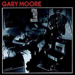MOORE GARY | STILL GOT THE BLUES (REMASTERED) (5 BONUS TRACKS)
