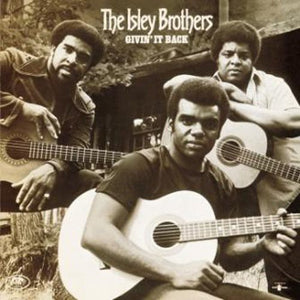 ISLEY BROTHERS | GIVIN IT BACK