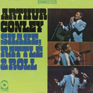 CONLEY ARTHUR | SHAKE RATTLE AND ROLL