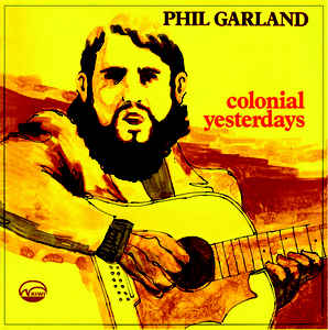 PHIL GARLAND | COLONIAL YESTERDAYS