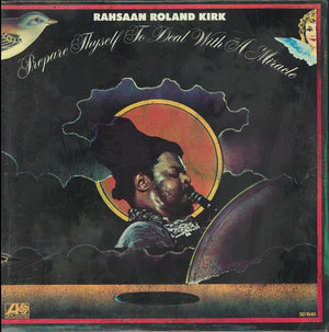 RAHSAAN ROLAND KIRK | PREPARE THYSELF TO DEAL WITH A MIRICLE