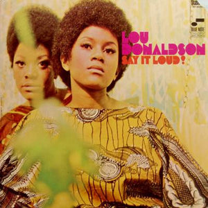 LOU DONALDSON | SAY IT LOUD