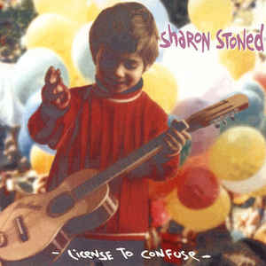 SHARON STONED | LICENSE TO CONFUSE
