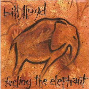 BILL LLOYD | FEELING THE ELEPHANT