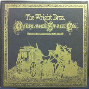 WRIGHT BROTHERS OVERLAND STAGE CO | THIRD PHONOGRAPH ALBUM