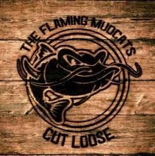 FLAMING MUDCATS | CUT LOOSE