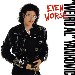 WEIRD AL YANKOVIC | EVEN WORSE