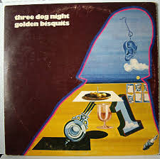 THREE DOG NIGHT | GOLDEN BISQUITS - US
