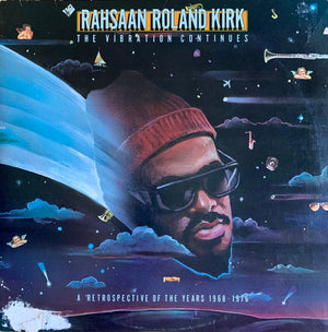 RAHSAAN ROLAND KIRK | VIBRATION CONTINUES - RETROSPECTIVE OF THE YEARS 1968 1976 - 2LP