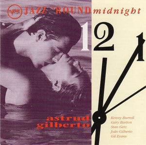ASTRUD GILBERTO | JAZZ ROUND MIDNIGHT