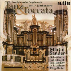 MARTIN SANDER | DANCE & TOCCATA NORTH GERMAN ORGAN 17TH CTRY / VAR