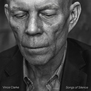 VINCE CLARKE | SONGS OF SILENCE (VINYL)