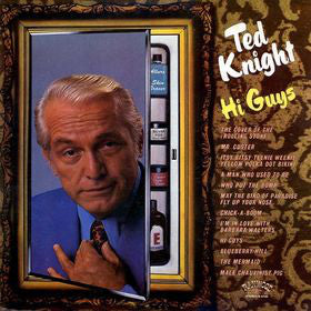 TED KNIGHT | HI GUYS