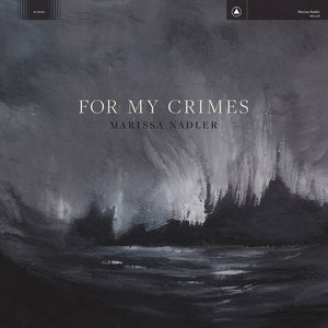 MARISSA NADLER | FOR MY CRIMES LP