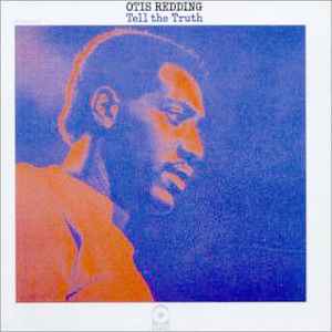 OTIS REDDING | TELL THE TRUTH
