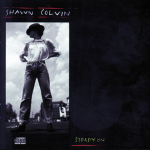SHAWN COLVIN | STEADY ON