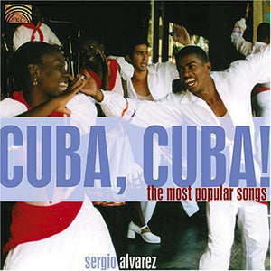 SERGIO ALVAREZ | CUBA CUBA: THE MOST POPULAR SONGS