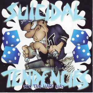 SUICIDAL TENDENCIES | SIX THE HARD WAY