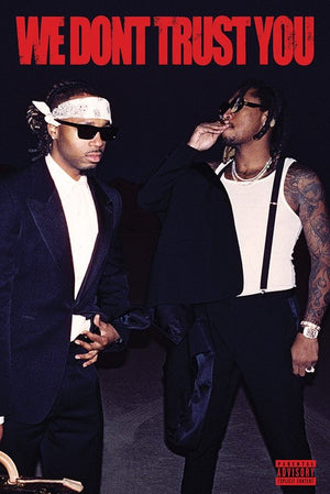 FUTURE AND METRO BOOMIN WE DONT TRUST YOU MAXI POSTER 743