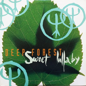 DEEP FOREST | SWEET LULLABY 12 - SLIGHT WARP